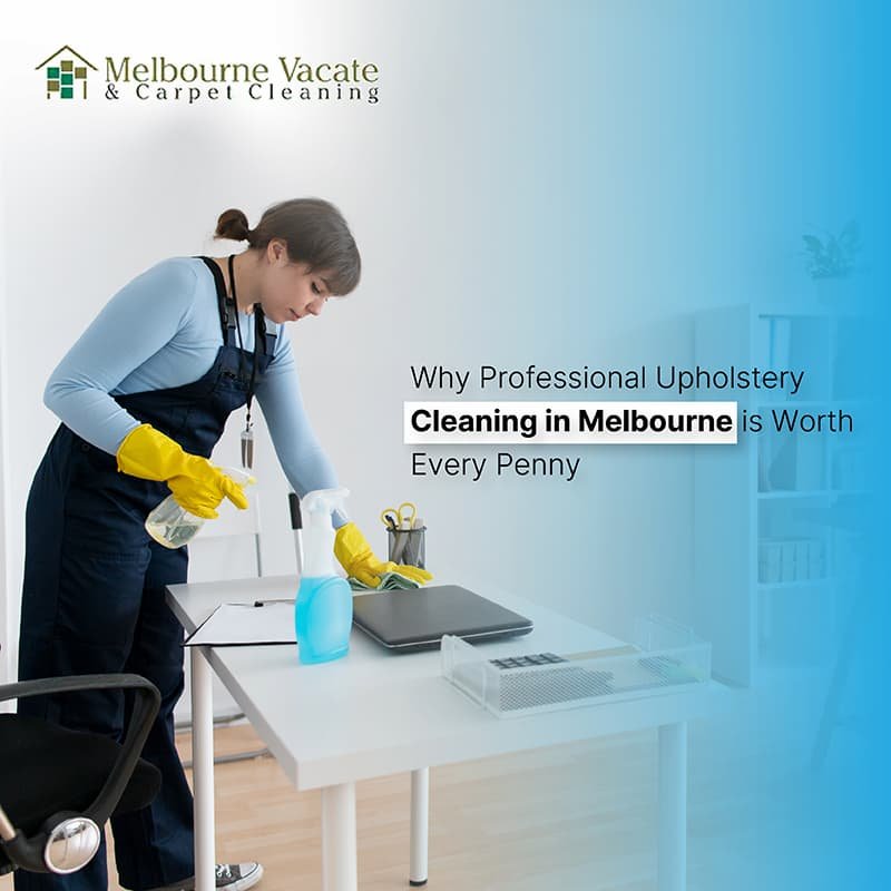 Professional Upholstery Cleaning in Melbourne is Worth Every Penny