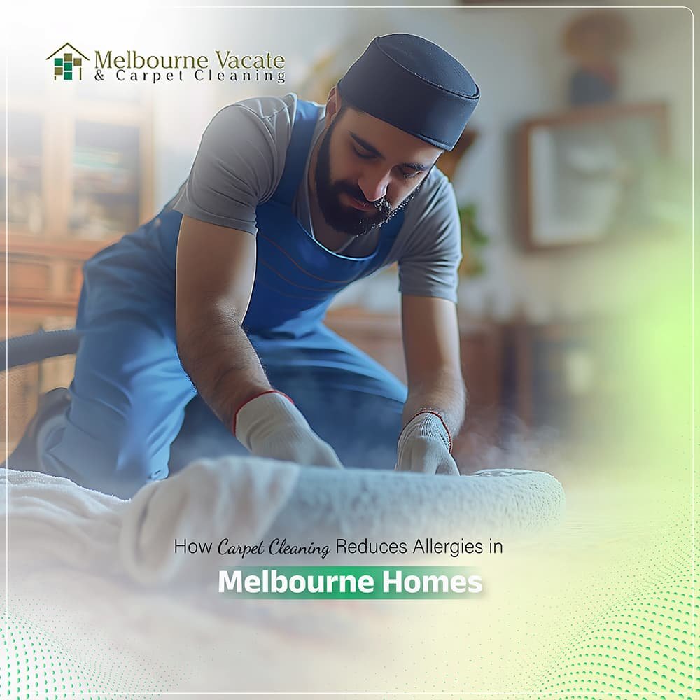 How Carpet Cleaning Reduces Allergies in Melbourne Homes